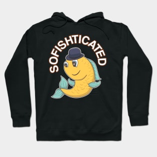 Sofishticated Punny Sophisticated Fish Pun Hoodie